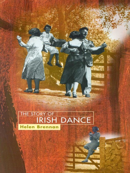 Title details for The Story of Irish Dance by Helen Brennan - Available